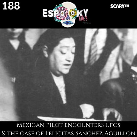 Mexican Pilot Encounters UFO and the Case of Felicitas Sanchez Aguillon