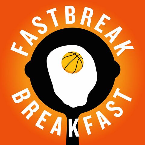 Fastbreak Breakfast S2 Ep. 3 “You Get to Drink From the Firehose!”