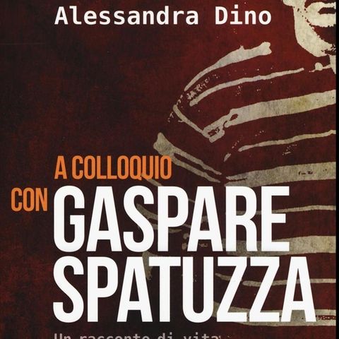 "A colloquio con Gaspare Spatuzza", di Alessandra Dino
