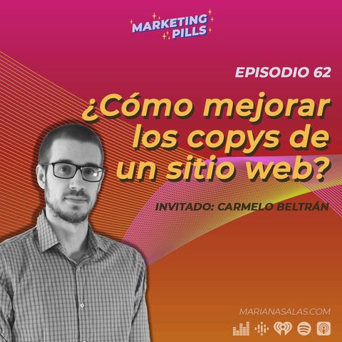 ⚡Episodio 62 - [INVITADO ESPECIAL] - Carmelo Beltrán - ¿Cómo mejorar los copys de un sitio web?