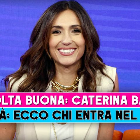 La Volta Buona, Caterina Balivo: Ecco Chi Entra Nel Cast!