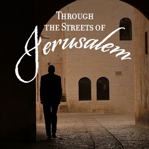 Through the Streets of Jerusalem