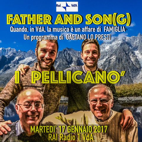 FATHER AND SON(G)- 2 - I PELLICANO'