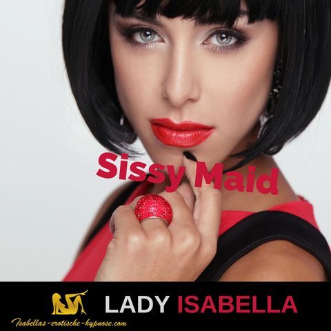 Sissy Maid by Lady Isabella Hörprobe