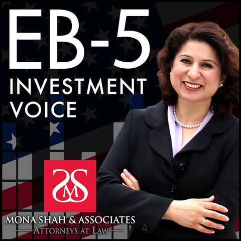 Welcome to EB5 Investment Voice with Mona Shah and Mark Deal
