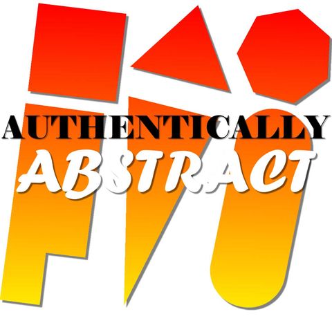Authentically Abstract: the Podcast