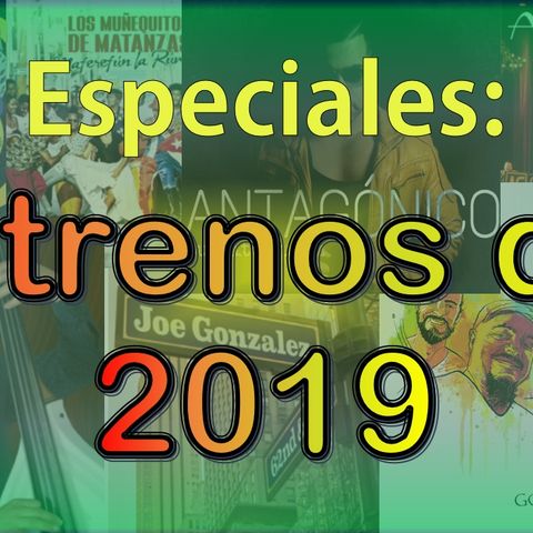 Especial - Estrenos del 2019 (Vol 7)