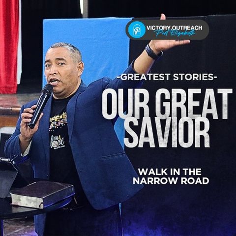 "Greatest Stories Series- Our Great Savior" with Pastor Cesar Portillo