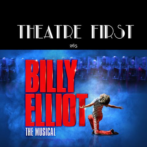 265: Billy Elliot The Musical (Regent Theatre, Melbourne, Australia) (review)