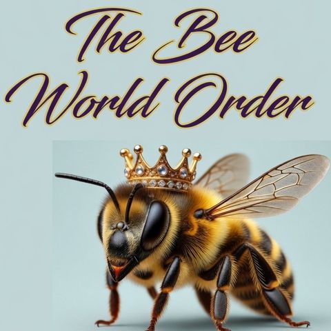 The Bee World Order