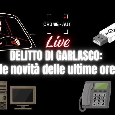 DELITTO DI GARLASCO_ update 7 maggio 26