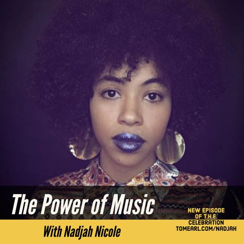 The Power of Music With Nadjah Nicole