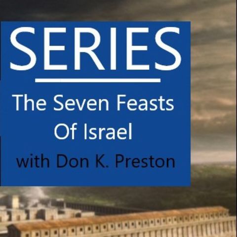 The Feast Days of Israel-#52-Salvation-Atonement-Parousia-#1