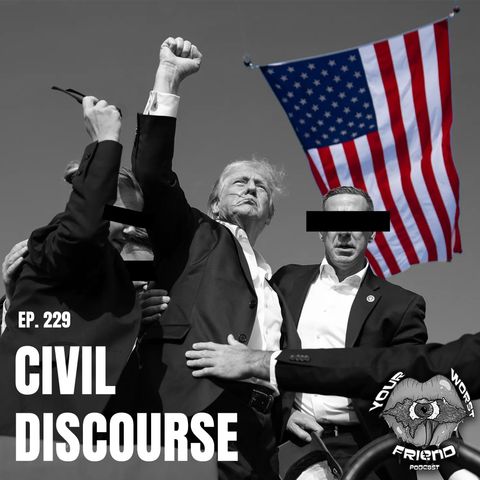 Ep. 229: Civil Discourse