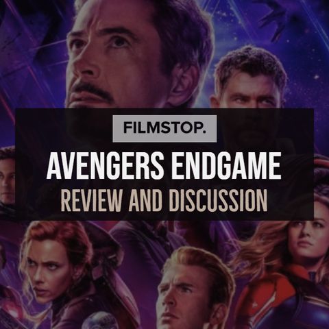 EP14 Avengers Endgame- Review and Discussion