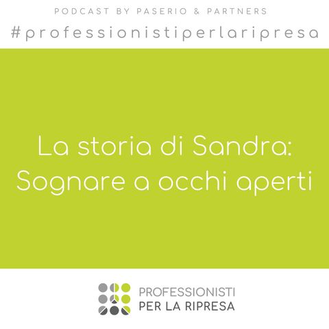 La storia di Sandra - Ep. 5 Sognare a occhi aperti