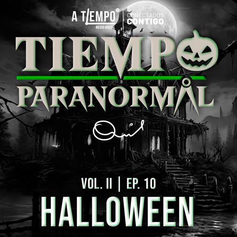 Tiempo Paranormal | Volumen ll | Episodio 10 | Halloween