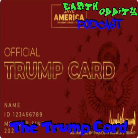 Earth Oddity 181: The Trump Card