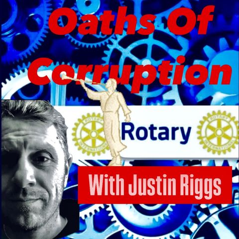 120. Oaths Of Corruption, Rotary CIA and Mormons