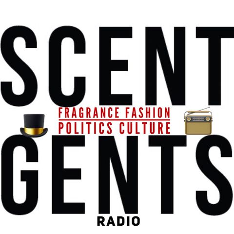 Scents Gents Radio episode 3 @mrcologne76 (Glenn Davis)