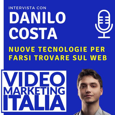 Danilo Costa - Nuove tecnologie per farsi trovare sul web - VMI 004