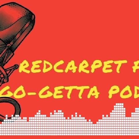 Red Carpet Fly Go-Getta Podcast Ep. 6- J-SUNN