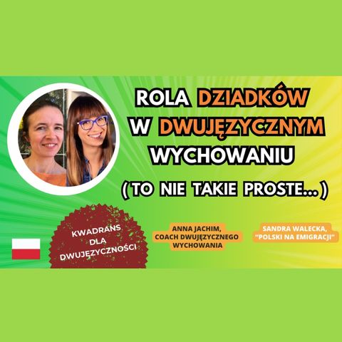 🌍 🇵🇱 Rola DZIADKÓW w DWUJĘZYCZNYM wychowaniu za granicą #dwujęzyczność