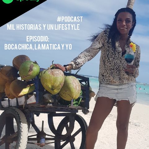 Episodio 2 - Boca Chica, La Matica Y Yo.