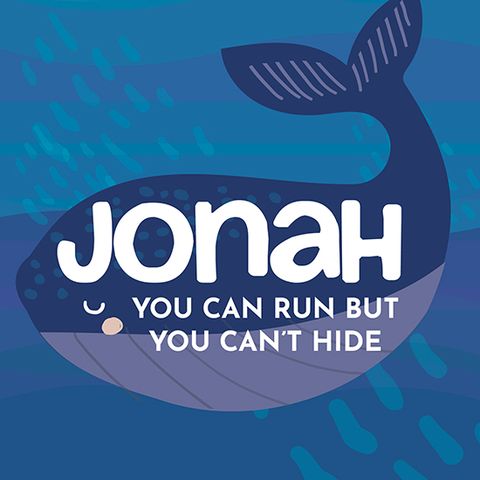 Jonah: You Can Run But You Can't Hide