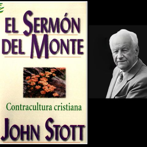 El Sermón del Monte con John Stott