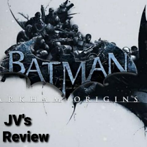 Episode 80 - Batman: Arkham Origins Review (Spoilers)