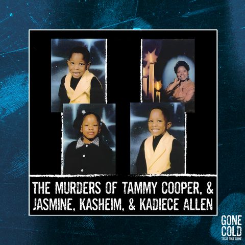 The Murders of Tammy Cooper, & Jasmine, KaSheim, & KaDiece Allen