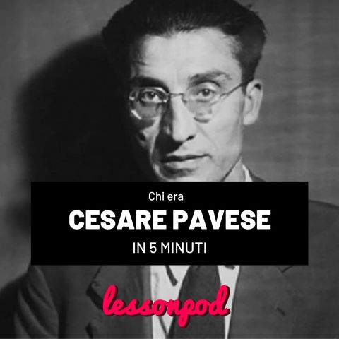 Chi era Cesare Pavese in 5 minuti