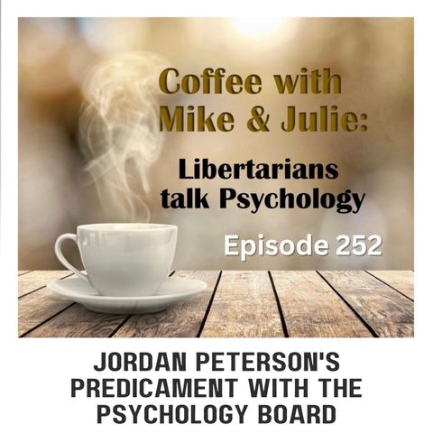 Jordan Peterson's Predicament with the Psychology Board (ep 252)