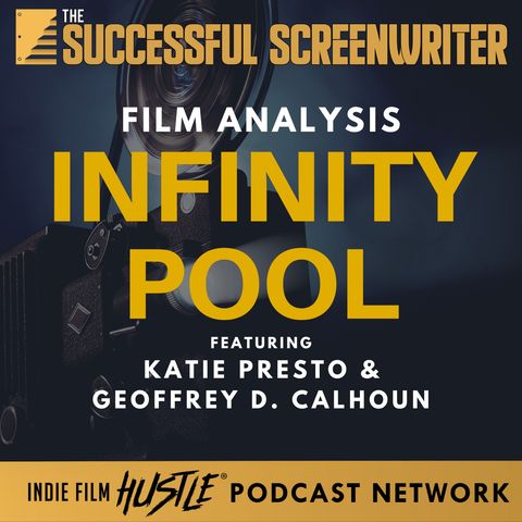 Ep 171 - Infinity Pool - Film Analysis