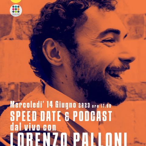 Speed Date con Lorenzo Palloni e Miguel Vila