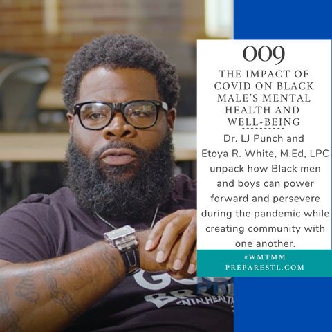 The Impact of COVID on Black Male’s Mental Health and Well-Being with Etoya White [Eps009]