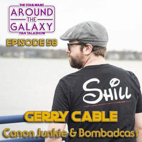 Episode 58 - Gerry Cable, Talking fandom, prequels and JarJar
