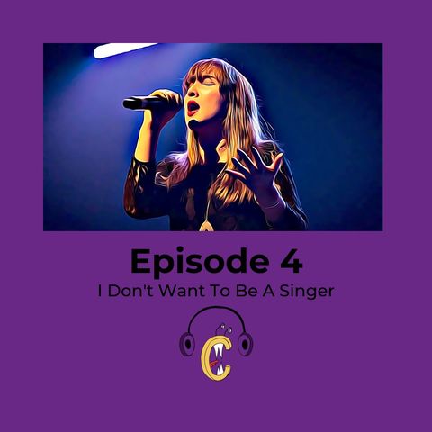 S1E4: I Don't Want To Be A Singer