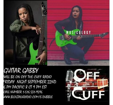 OFF THE CUFF RADIO: THE GUITAR GABBY EPISODE #571