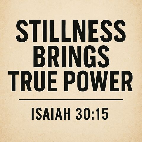 Stillness brings true power.