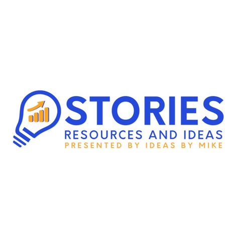 Stories, Resources, and ideas by Ideas by Mike Episode 20