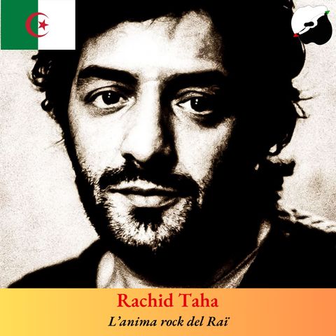 Rachid Taha, l’anima rock del Raï