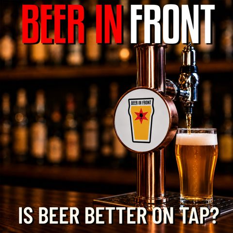 Is Beer Better On Tap?