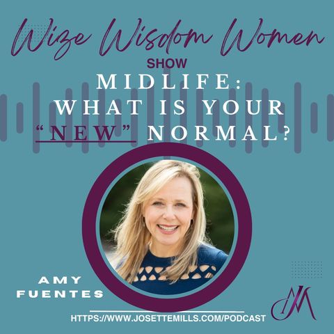 Midlife: What is my NEW normal? w/Amy Fuentes