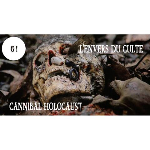 Genre #13: L'Envers du culte - Cannibal Holocaust (1980)