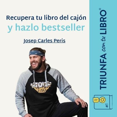 #368: Rescata tu libro del cajón y conviértelo en un bestseller