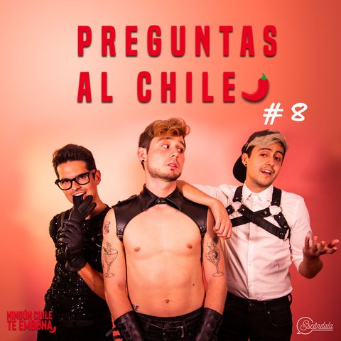 Preguntas al Chile Ep 08
