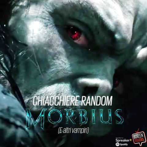 Chiacchiere random su...Morbius!