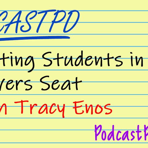 Putting Students in the Drivers Seat – PPD056